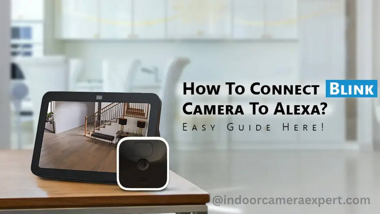 How To Connect Blink Camera To Alexa